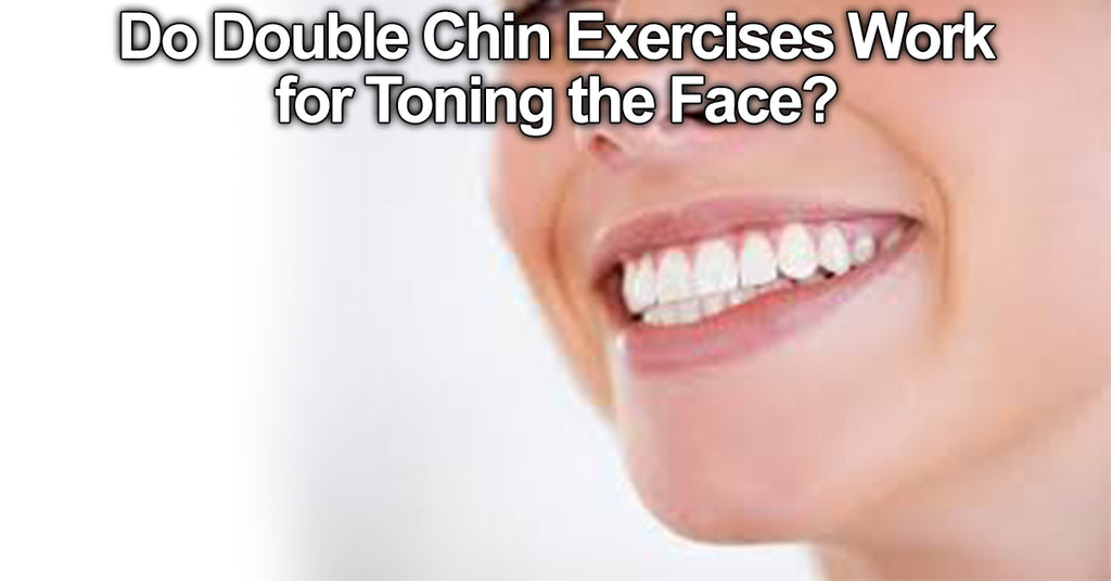 Do Double Chin Exercises Work for Toning the Face?