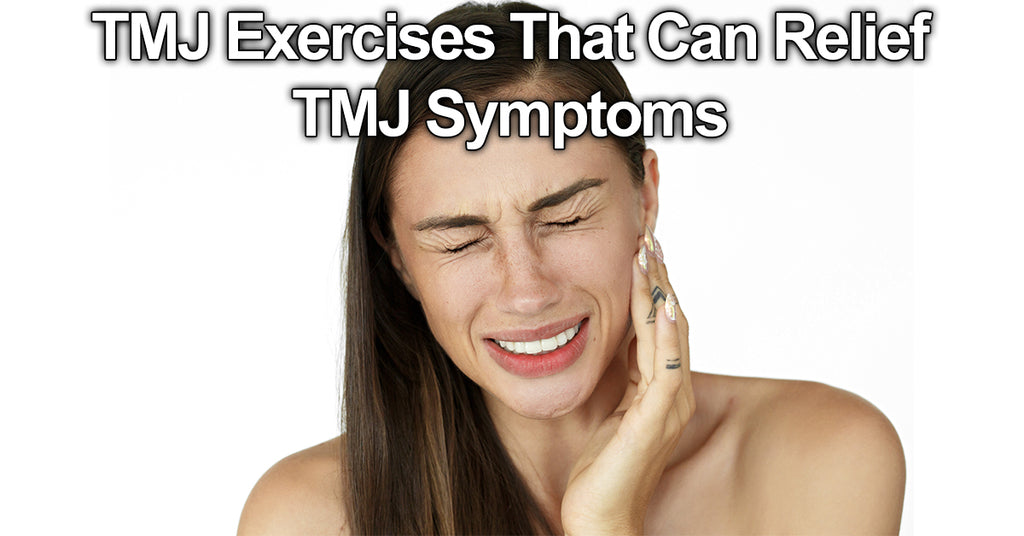 TMJ Exercises That Can Relief TMJ Symptoms