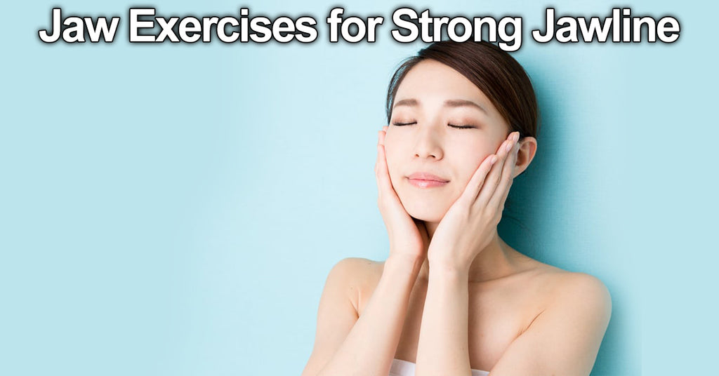 Jaw Exercises for Strong Jawline