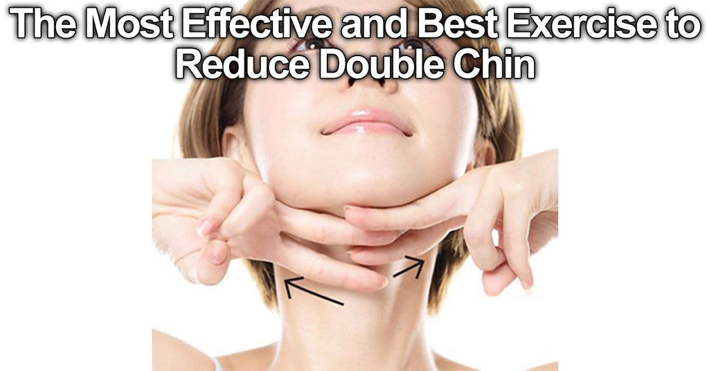 Introducing the Best Exercise to Reduce a Double Chin