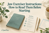 Jaw Exerciser Instructions: How to Read Them Before Starting